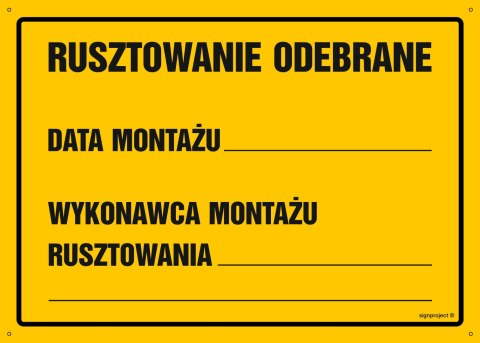 Tablica OA136 Rusztowanie odebrane Data montażu wykonawca montażu rusztowania, 350x250 mm, BN - Płyta żółta 0,6mm