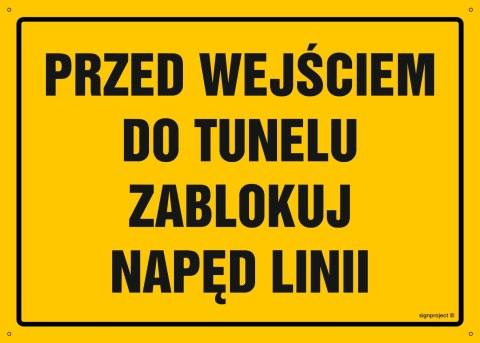 Tablica OA159 Przed wejściem do tunelu zablokuj napęd linii, 350x250 mm, BN - Płyta żółta 0,6mm