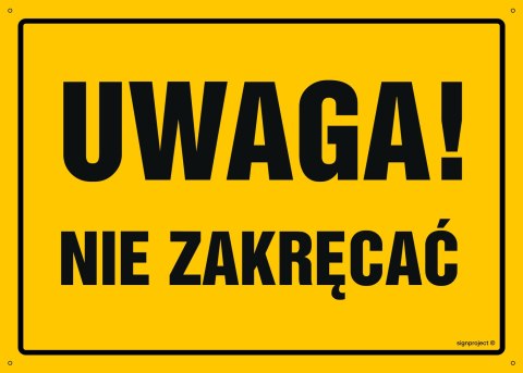 Tablica OA163 Uwaga! Nie zakręcać, 350x250 mm, BN - Płyta żółta 0,6mm