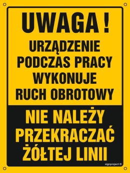 Tablica OA169 Uwaga! Ruch obrotowy urządzenia nie przekraczać żółtej linii, 200x267 mm, BN - Płyta żółta 0,6mm