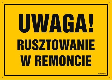 Tablica OA001 Uwaga! Rusztowanie w remoncie, 800x570 mm, BN - Płyta żółta 0,6mm