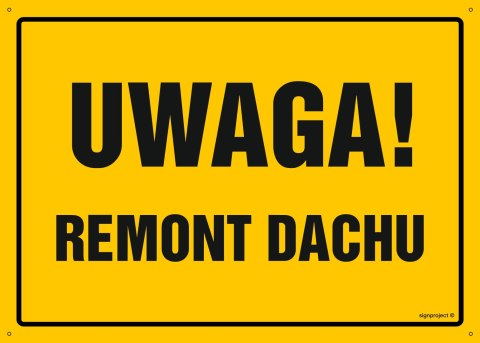 Tablica OA006 Uwaga! Remont dachu, 450x320 mm, BN - Płyta żółta 0,6mm