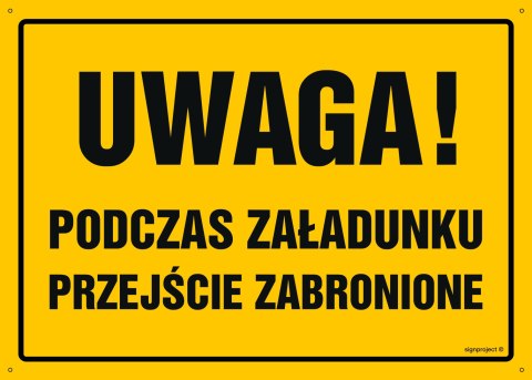 Tablica OA009 Uwaga! Podczas załadunku przejście zabronione, 800x570 mm, BN - Płyta żółta 0,6mm