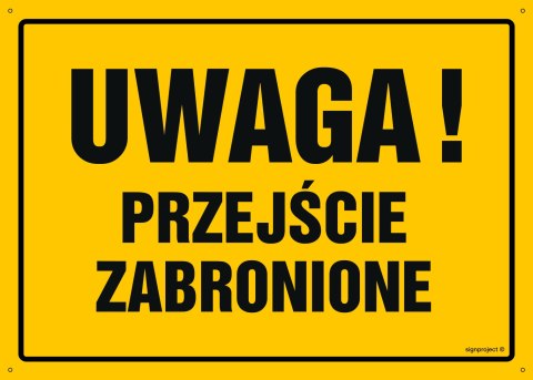 Tablica OA011 Uwaga! Przejście zabronione, 450x320 mm, BN - Płyta żółta 0,6mm