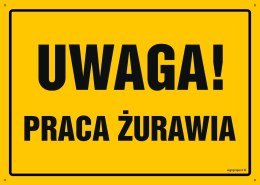 Tablica OA020 Uwaga! Praca żurawia, 350x250 mm, BN - Płyta żółta 0,6mm