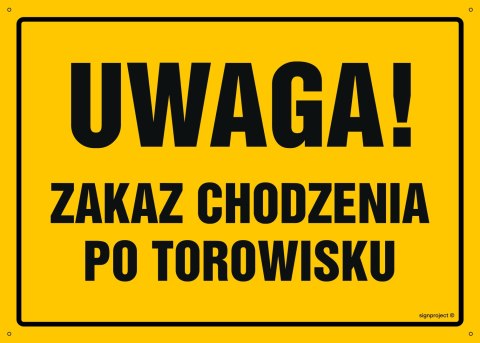 Tablica OA022 Uwaga! Zakaz chodzenia po torowisku, 450x320 mm, BN - Płyta żółta 0,6mm