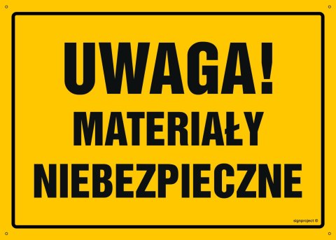 Tablica OA023 Uwaga! Materiały niebezpieczne, 800x570 mm, BN - Płyta żółta 0,6mm