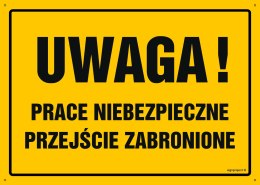 Tablica OA025 Uwaga! Prace niebezpieczne, 450x320 mm, BN - Płyta żółta 0,6mm