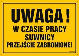 Tablica OA028 Uwaga! W czasie pracy suwnicy przejście zabronione, 350x250 mm, BN - Płyta żółta 0,6mm