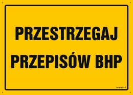 Tablica OA035 Przestrzegaj przepisów BHP, 800x570 mm, BN - Płyta żółta 0,6mm