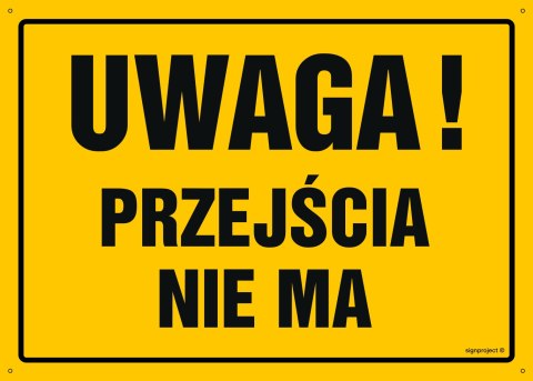 Tablica OA043 Uwaga! Przejścia nie ma, 350x250 mm, BN - Płyta żółta 0,6mm