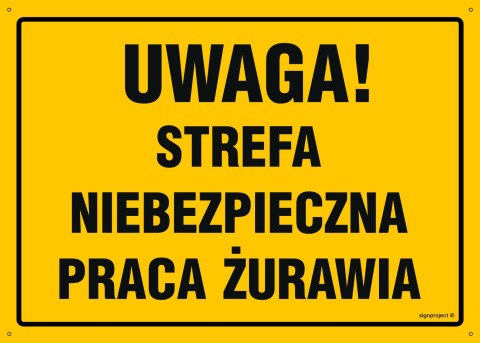 Tablica OA053 Uwaga! Strefa niebezpieczna - praca żurawia, 350x250 mm, BN - Płyta żółta 0,6mm