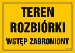 Tablica OA055 Teren rozbiórki - wstęp zabroniony, 350x250 mm, BN - Płyta żółta 0,6mm