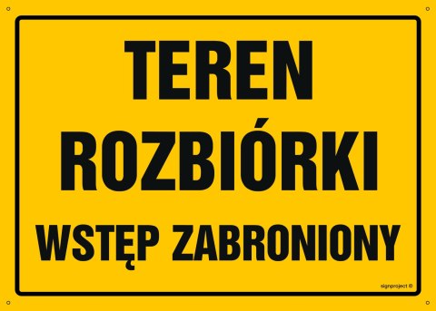 Tablica OA055 Teren rozbiórki - wstęp zabroniony, 600x430 mm, BN - Płyta żółta 0,6mm