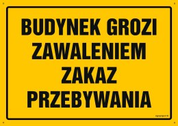 Tablica OA057 Budynek grozi zawaleniem - zakaz przebywania, 800x570 mm, BN - Płyta żółta 0,6mm