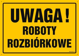 Tablica OA066 Uwaga! Roboty rozbiórkowe, 350x250 mm, BN - Płyta żółta 0,6mm