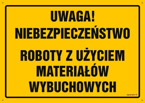 Naklejka OA091 Uwaga Niebezpieczne roboty z użyciem materiałów wybuchowych, 800x570 mm, FN - Folia samoprzylepna