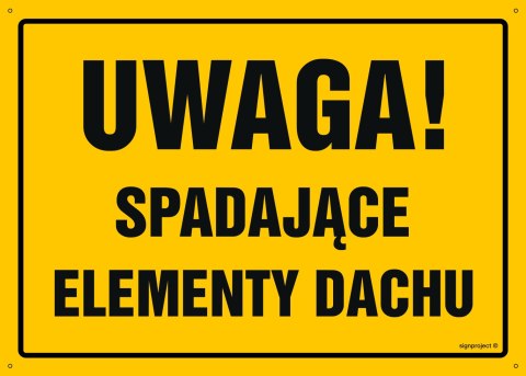 Tablica OA099 Uwaga! Spadające elementy dachu, 350x250 mm, BN - Płyta żółta 0,6mm