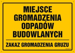 Tablica OA112 Miejsce gromadzenia odpadów budowlanych zakaz gromadzenia gruzu, 350x250 mm, BN - Płyta żółta 0,6mm