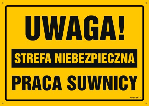 Tablica OA121 Uwaga! Strefa niebezpieczna Praca suwnicy, 800x570 mm, BN - Płyta żółta 0,6mm