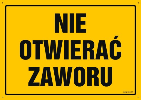 Tablica OA177 Nie otwierać zaworu, 350x250 mm, BN - Płyta żółta 0,6mm