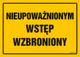 Tablica OA195 Nieupoważnionym wstęp wzbroniony, 350x250 mm, BN - Płyta żółta 0,6mm