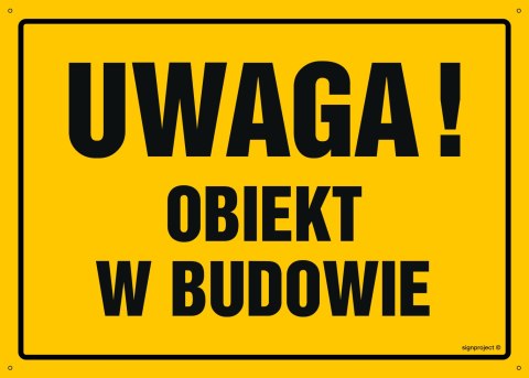 Tablica OA207 Uwaga! Obiekt w budowie, 350x250 mm, BN - Płyta żółta 0,6mm