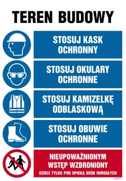 Tablica OI001 Teren budowy, Stosuj kask ochronny, Stosuj okulary ochronne, Srosuj kamizelkę odblaskową, Stosuj obu, 700x1050 mm,