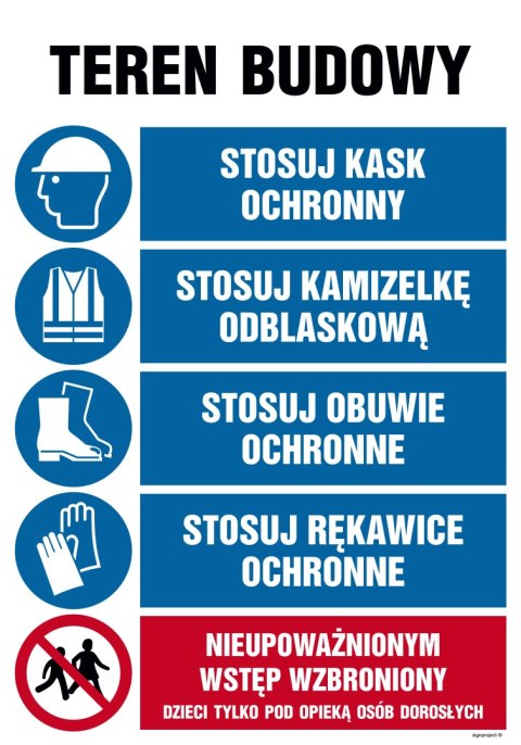 Tablica OI002 Teren budowy, Stosuj kak ochronny, Stosuj kamizelkę odblaskową, Stosuj obuwie ochronne, Stosuj rękaw, 700x1050 mm,