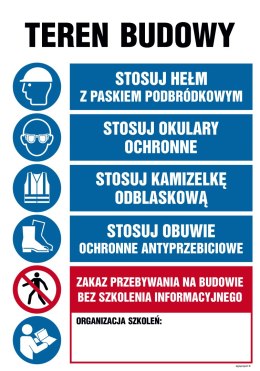 Tablica OI003 Teren budowy, Stosuj hełm z paskiem podbródkowym, Stosuj okulary ochronne, Stosuj kamizelkę odblasko, 700x1050 mm,