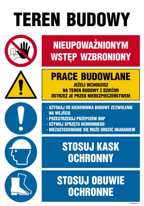 Tablica OI007 Teren budowy, Nieupoważnionym wstęp wzbroniony, Prace budowlane, Jeżeli wchodzisz na teren budowy z, 700x1050 mm, 