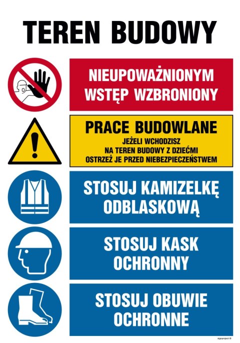 Tablica OI008 Teren budowy, Nieupoważnionym wstęp wzbroniony, Prace budowlane, Jeżeli wchodzisz na teren budowy z, 700x1050 mm, 