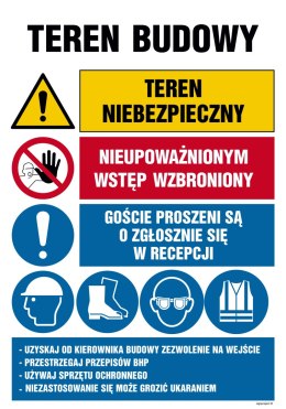 Tablica OI009 Teren budowy, Teren niebezpieczny, Nieupoważnionym wstęb wzbroniony, Goście proszeni są o zgłoszenie, 700x1050 mm,