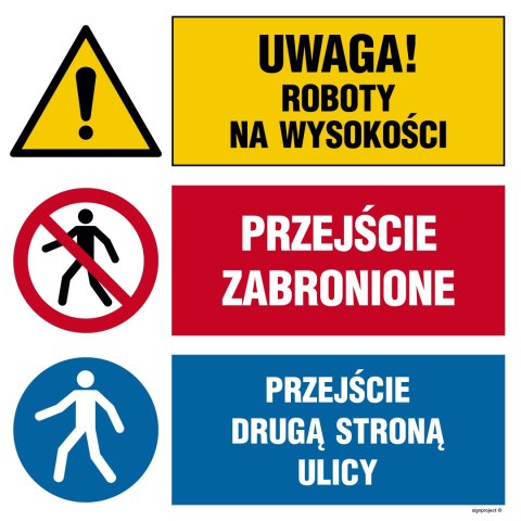 Naklejka OI029 Uwaga! roboty na wysokości, Przejście zabronione, Przejście drugą stroną ulicy, 700x700 mm, FN - Folia samoprzylep