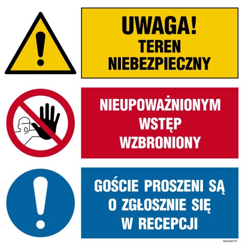 Tablica OI030 Uwaga! teren niebezpieczny, Nieupoważnionym wstęp wzbroniony, Goście proszeni są o zgłoszenie się w, 700x700 mm, F