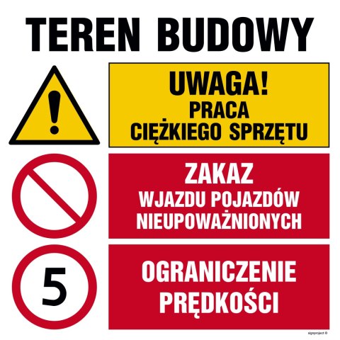 Tablica OI032 Uwaga! praca ciężkiego sprzętu, Zakaz wjazdu pojazdów nieupoważnionych, Ograniczenie prędkości do 5k, 700x700 mm, 