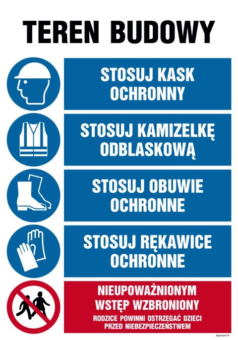 Tablica OI047 Teren budowy, Stosuj kak ochronny, Stosuj kamizelkę odblaskową, Stosuj obuwie ochronne, Stosuj rękaw, 700x1050 mm,