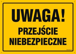 Tablica OA063 Uwaga! Przejście niebezpieczne, 300x215 mm, BN - Płyta żółta 0,6mm