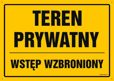 Tablica OA127 Teren prywatny Wstęp wzbroniony, 800x570 mm, BN - Płyta żółta 0,6mm