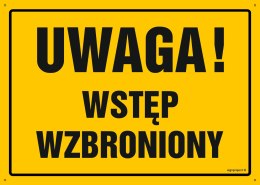 Tablica OA128 Uwaga Wstęp wzbroniony, 350x250 mm, BN - Płyta żółta 0,6mm