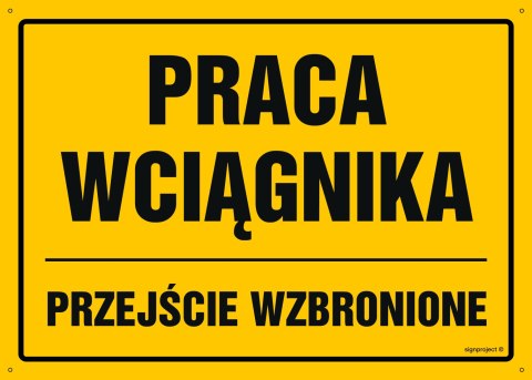 Tablica OA130 Praca wciągnika Przejście wzbronione, 300x215 mm, BN - Płyta żółta 0,6mm