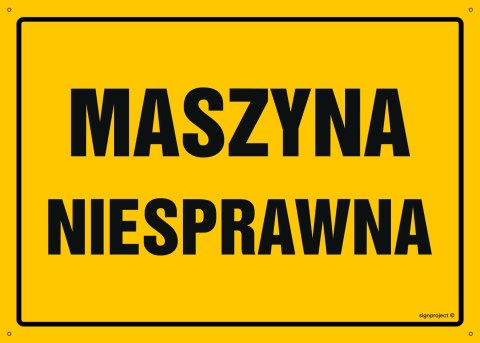 Tablica OA133 Maszyna niesprawna, 800x570 mm, BN - Płyta żółta 0,6mm