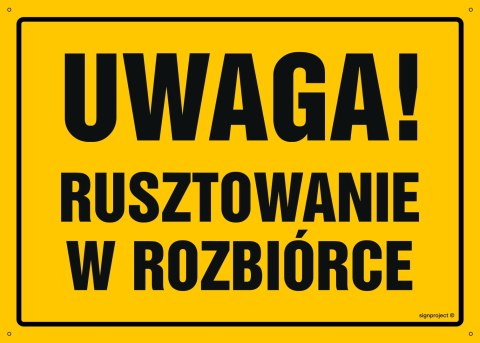 Tablica OA135 Uwaga! Rusztowanie w rozbiórce, 800x570 mm, BN - Płyta żółta 0,6mm