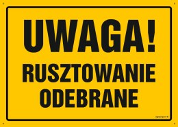 Tablica OA138 Uwaga! Rusztowanie odebrane, 600x430 mm, BN - Płyta żółta 0,6mm