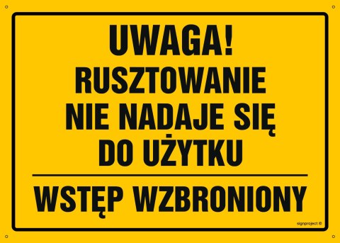 Tablica OA144 Uwaga! Rusztowanie nie nadaje się do użytku Wstęp wzbroniony, 300x215 mm, BN - Płyta żółta 0,6mm