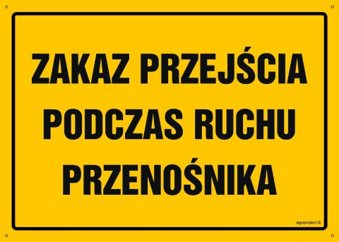 Tablica OA164 Zakaz przejścia podczas ruchu przenośnika, 300x215 mm, BN - Płyta żółta 0,6mm