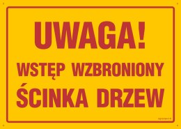 Naklejka OA167 Uwaga wstęp wzbroniony ścinka drzew, 450x320 mm, FN - Folia samoprzylepna