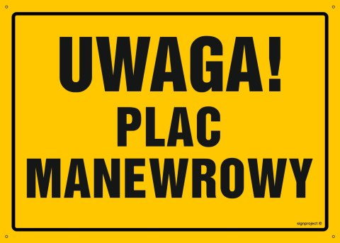 Tablica OA171 Uwaga! Plac manewrowy, 300x215 mm, BN - Płyta żółta 0,6mm