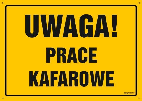 Tablica OA179 Uwaga! Prace kafarowe, 300x215 mm, BN - Płyta żółta 0,6mm