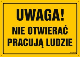 Tablica OA183 Uwaga! Nie otwierać Pracują ludzie, 200x150 mm, BN - Płyta żółta 0,6mm